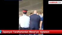 İspanyol Taraftarlardan Messi'ye: Aptalsın