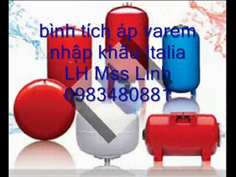 LH 0983480881, bình tích áp Varem 1000l, bình tích áp varem 500l, bình tích áp nhập khẩu