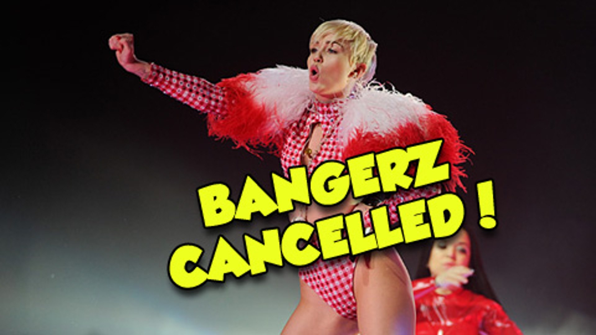 Miley Cyrus BANGERZ Tour Officially Cancelled MID WAY - CHECK OUT WHY