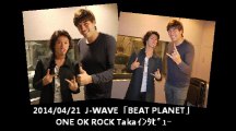 J-WAVE「BEAT PLANET」 Taka 2014/04/21