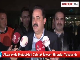 Aksaray'da Motosikleti Çaldılar Ama Kaçamadılar