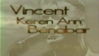 2003/06 Vincent, Keren Ann, Benabar et les Autres (Paris Première)