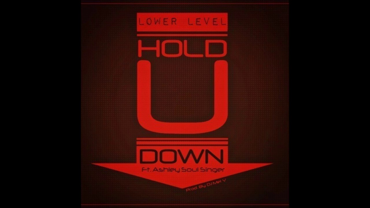 Lower Level - Hold U Down (Prod. DJ Mel V)