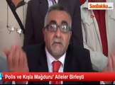 Polis ve Kışla Mağduru Aileler birlleşti