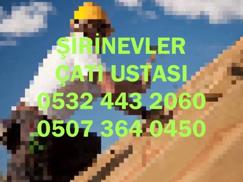 Şirinevler,Çatı Ustası-05073640450-Çatıcı,Çatı Tamiri,Çatı Aktarma,İzolasyon,Çatı Firması