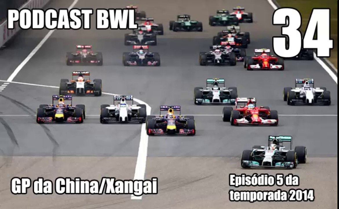 Podcast BWL 34 - Ep 05 - GP da China -Temporada 2014