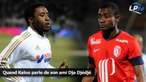 Quand Kalou parle de son ami Dja Djédjé