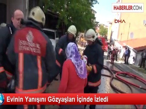 Evinin Yanışını Gözyaşları İçinde İzledi