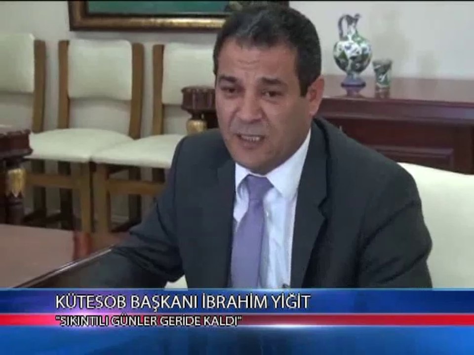 KÜTESOB BAŞKANI İBRAHİM YİĞİT