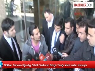 Arkadaşı Gökhan Töre'nin Vurulduğu Anı Anlattı