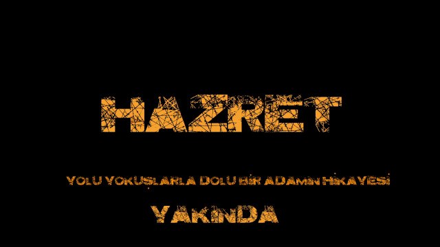 Hazret fragman :yazan yöneten : Umut Ertek