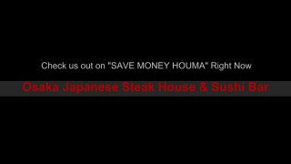Osaka Japanese Steak House & Sushi Bar Save Money Houma Community Marketing Network Best Sushi Houma