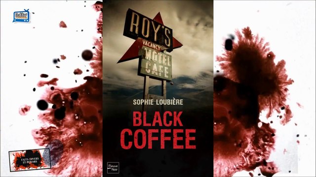 Sophie Loubière, « Black coffee » (Fleuve noir) - Faits divers & polars #1