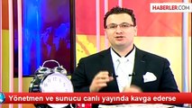 Yönetmen ve sunucu canlı yayında kavga ederse