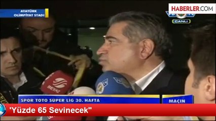 'Yüzde 65 Sevinecek"
