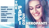 Heropanti Full Songs Jukebox - Tiger Shroff, Kriti Sanon, Sajid - Wajid