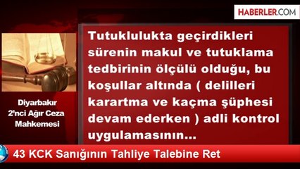 43 KCK Sanığının Tahliye Talebine Ret