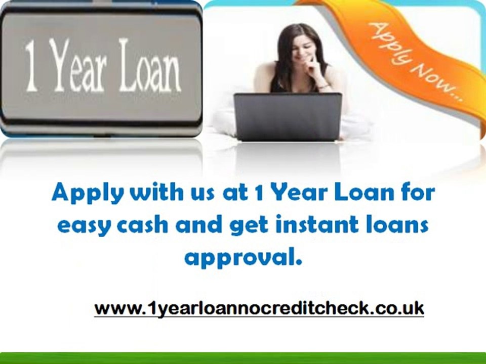1 Year Loans- Obtain Hassle Free Financial Aid With Bad Credit