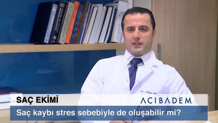 Saç kaybı stres sebebiyle de oluşabilir mi ?