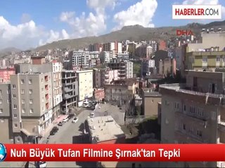 Nuh Büyük Tufan Filmine Şırnak'tan Tepki