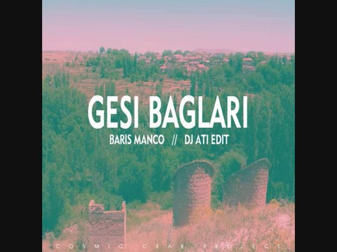 Baris Manco - Gesi Baglari (Dj Ati Edit)