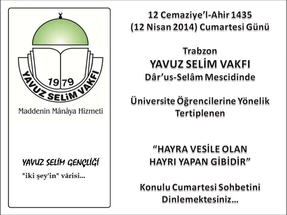 "HAYRA VESİLE OLAN HAYRI YAPAN GİBİDİR" - Y.S.V. - Trabzon - Cumartesi Sohbeti