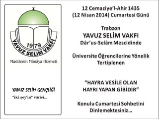 "HAYRA VESİLE OLAN HAYRI YAPAN GİBİDİR" - Y.S.V. - Trabzon - Cumartesi Sohbeti