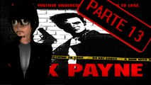 Jugando Max Payne Parte 13 APC / Es Hora de Encontrar a Este Hijueputa