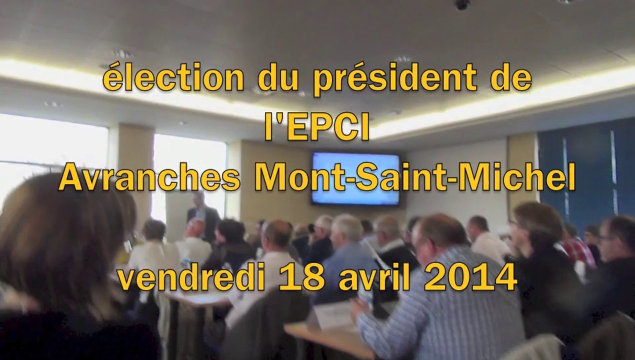 élection de Guénhaël Huet, président l'EPCI Avranches Mont-Saint-Michel - vendredi 18 avril 2014