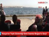 Rusya'nın Tepki Gösterdiği Gemi İstanbul Boğazı'nı Geçti