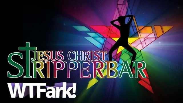JESUS CHRIST STRIPPERBAR: True Believers Spread the Word at Strip Club. Just Like Jesus Would Do.