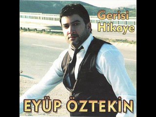 Eyüp oztekin -  Gerisi Hikaye 2014