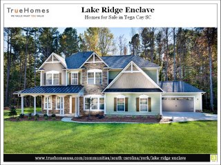 Lake Ridge Enclave - Homes in Tega Cay SC by True Homes USA