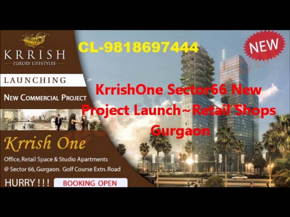 Krrish One-9650019588~Retail(((Prelaunch/Softlaunch))Gurgaon Sector 66