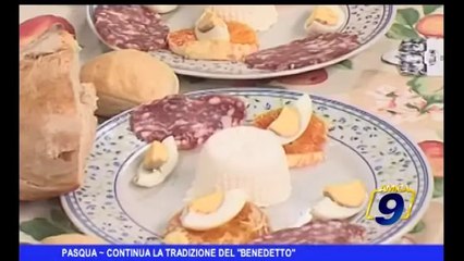 Pasqua | Continua la tradizione del benedetto