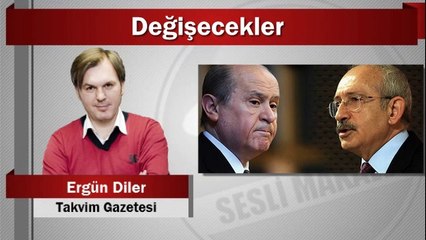Ergün Diler : Değişecekler