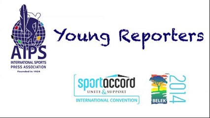 AIPS Young Reporters @ Sportaccord 2014