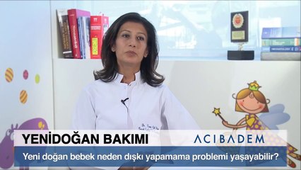 Yeni doğan bebek neden dışkı yapamama problemi yaşayabilir?