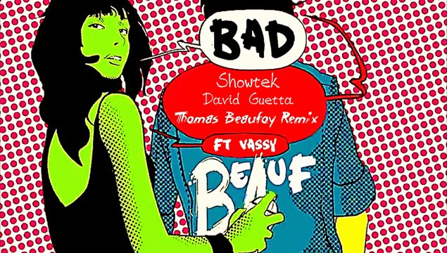 David Guetta & Showtek Ft Vassy - BAD (Thomas Beaufoy Remix)
