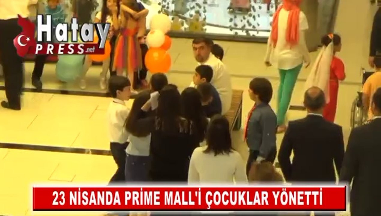 İSKENDERUN PRİME MALL'İ 23 NİSANDA ÇOCUKLAR YÖNETTİ_x264