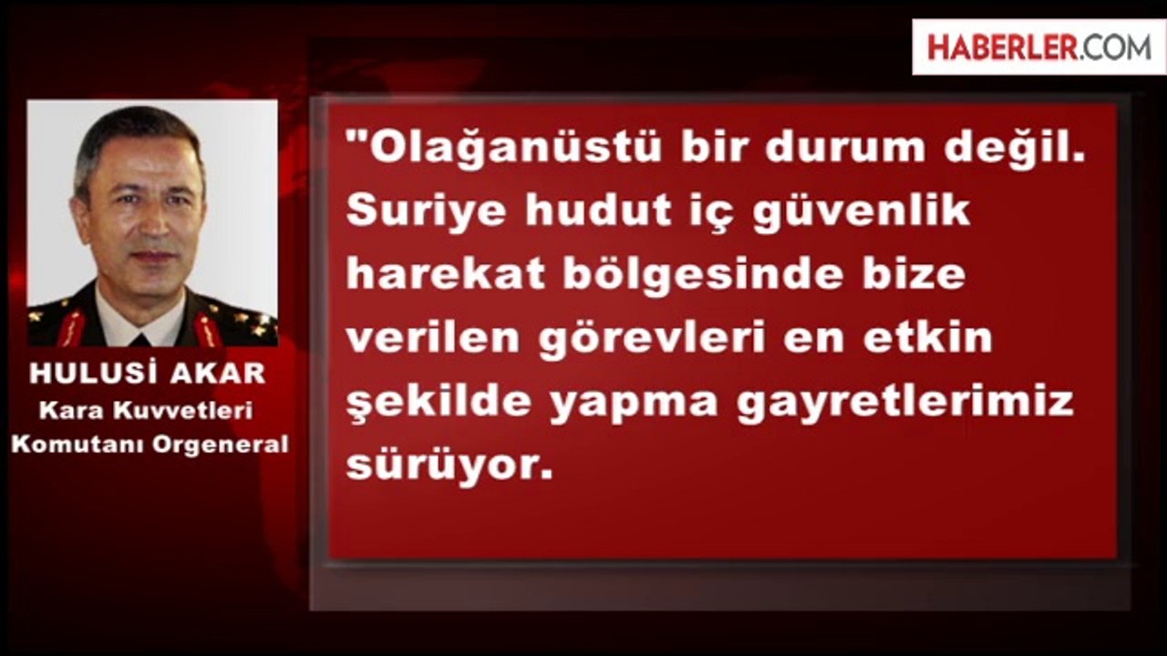 Orgeneral Akar: Süleyman Şah'a Yapılan Takviye Planlı