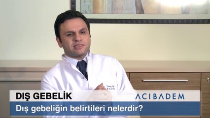 Dış gebeliğin belirtileri nelerdir?