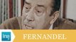 La dernière interview de Fernandel - Archive INA