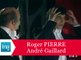 Roger Pierre et André Gaillard "Papa Pâtre" - Archive INA