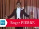Roger Pierre " Je suis amoureux fou " - Archive vidéo INA