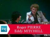 Eddy Mitchell et Roger Pierre 