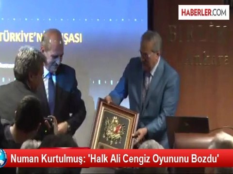 Numan Kurtulmuş: 'Halk Ali Cengiz Oyununu Bozdu'