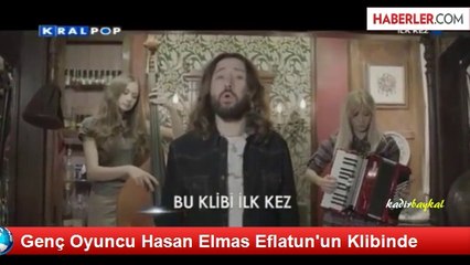 Genç Oyuncu Hasan Elmas Eflatun'un Klibinde