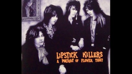 LIPSTICK KILLERS ''Flowers on the Grave''
