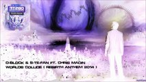 D-Block & S-te-Fan ft. Chris Madin - Worlds Collide (Rebirth Anthem 2014) [HQ Original]